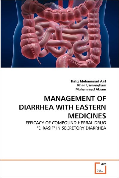 Cover for Muhammad Akram · Management of Diarrhea with Eastern Medicines: Efficacy of Compound Herbal Drug &quot;Dirasif&quot; in Secretory Diarrhea (Paperback Book) (2011)