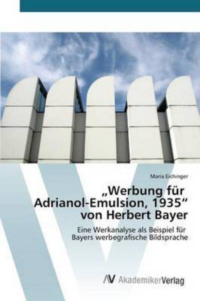 Cover for Eichinger Maria · Werbung Fur Adrianol-emulsion, 1935 (Taschenbuch) (2015)
