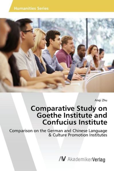 Cover for Zhu Anqi · Comparative Study on Goethe Institute and Confucius Institute (Pocketbok) (2015)