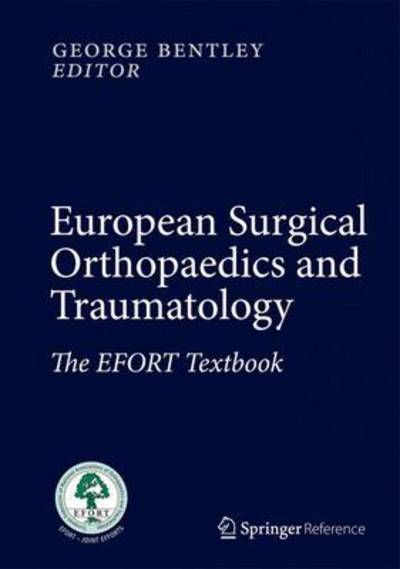 Cover for George Bentley · European Surgical Orthopaedics and Traumatology: The EFORT Textbook (Hardcover Book) [2014 edition] (2014)