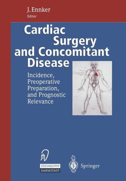 Cover for J Ennker · Cardiac Surgery and Concomitant Disease: Incidence, Preoperative Preparation, and Prognostic Relevance (Taschenbuch) [Softcover reprint of the original 1st ed. 1999 edition] (2012)