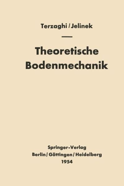 Cover for Terzaghi, Karl (Harvard University and University of Illinois) · Theoretische Bodenmechanik (Taschenbuch) [Softcover Reprint of the Original 1st 1954 edition] (2012)