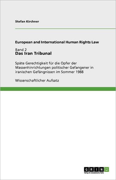 Das Iran Tribunal - Kirchner - Books - GRIN Verlag - 9783656012450 - September 25, 2011