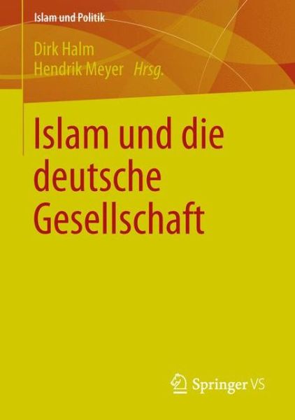 Cover for Dirk Halm · Islam Und Die Deutsche Gesellschaft - Islam Und Politik (Paperback Bog) [2013 edition] (2013)