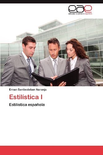 Cover for Ernan Santiesteban Naranjo · Estilística I: Estilística Española (Paperback Bog) [Spanish edition] (2012)