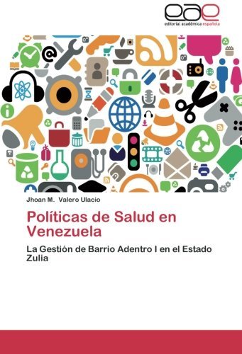 Cover for Jhoan M. Valero Ulacio · Políticas De Salud en Venezuela: La Gestión De Barrio Adentro I en El Estado Zulia (Paperback Bog) [Spanish edition] (2013)