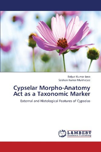Cover for Sobhan Kumar Mukherjee · Cypselar Morpho-anatomy Act As a Taxonomic Marker: External and Histological Features of Cypselas (Pocketbok) (2013)