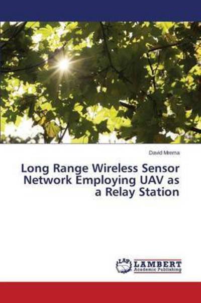 Cover for Mrema David · Long Range Wireless Sensor Network Employing Uav As a Relay Station (Paperback Book) (2015)