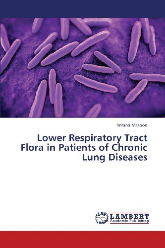 Cover for Imrana Masood · Lower Respiratory Tract Flora in Patients of Chronic Lung Diseases (Paperback Book) (2013)