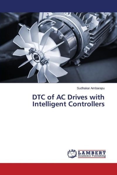 Cover for Ambarapu Sudhakar · Dtc of Ac Drives with Intelligent Controllers (Pocketbok) (2015)