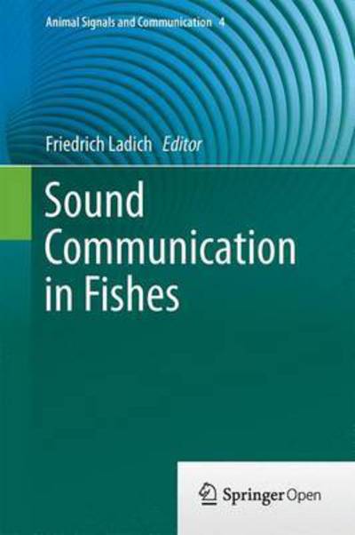 Cover for Friedrich Ladich · Sound Communication in Fishes - Animal Signals and Communication (Hardcover Book) [2015 edition] (2015)