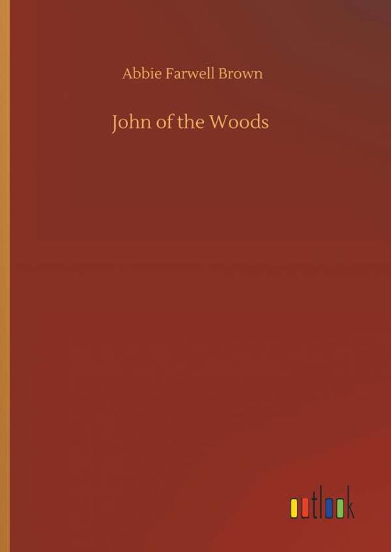 John of the Woods - Brown - Books -  - 9783734095450 - September 25, 2019