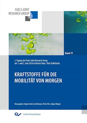 Cover for Jürgen Krahl · Kraftstoffe für die Mobilität von morgen. 2. Tagung der Fuels Joint Research Group am 1. und 2. Juni 2016 in Kloster Banz / Bad Staffelstein (Paperback Book) (2016)