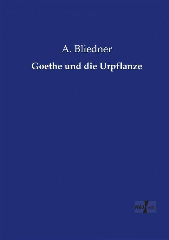 Cover for Bliedner · Goethe und die Urpflanze (Buch) (2019)