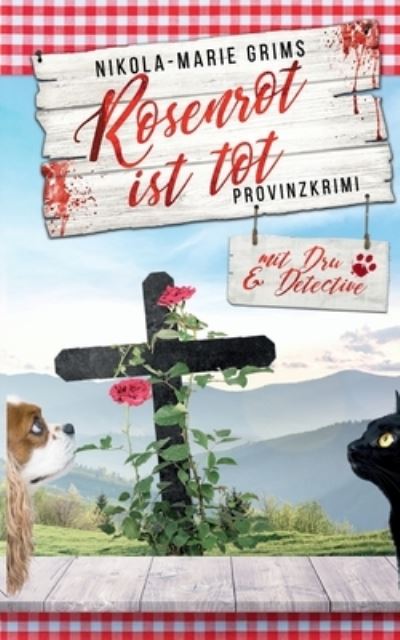 Cover for Nikola-Marie Grims · Rosenrot ist tot (Paperback Book) (2021)