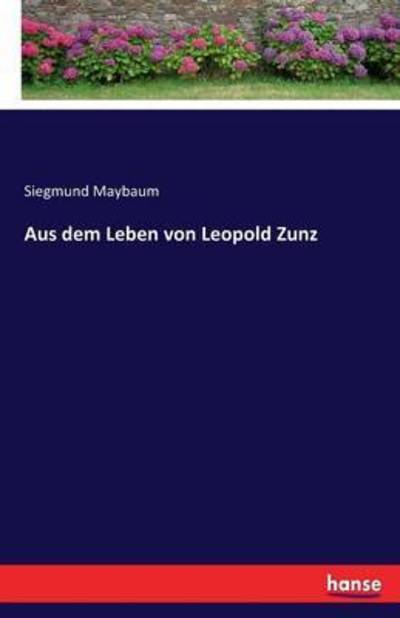 Cover for Siegmund Maybaum · Aus dem Leben von Leopold Zunz (Paperback Book) (2016)