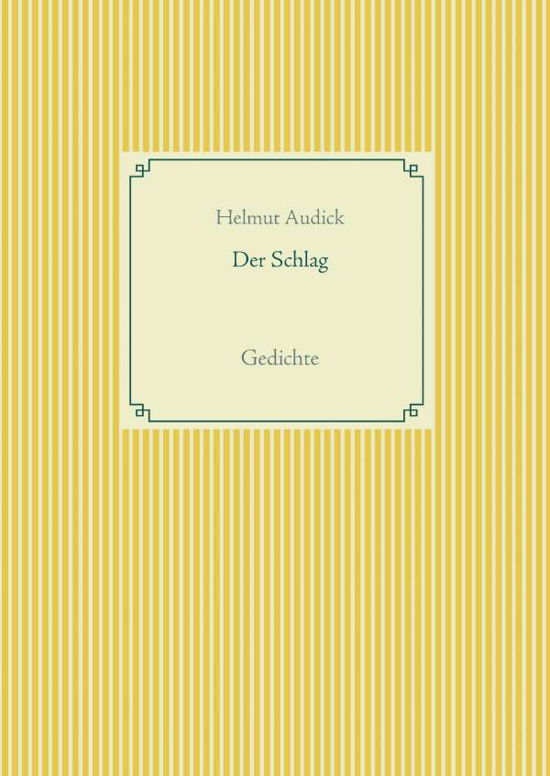 Der Schlag - Audick - Books -  - 9783743161450 - 