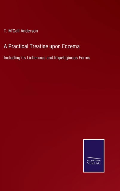 Cover for T. M'call Anderson · A Practical Treatise upon Eczema (Hardcover Book) (2022)