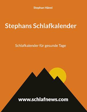 Cover for Stephan Hanni · Schlafkalender für gesunde Tage (Hardcover Book) (2021)