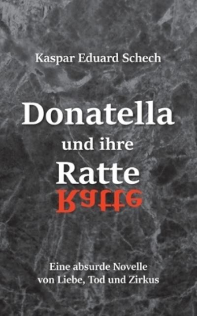 Cover for Kaspar Eduard Schech · Donatella und ihre Ratte (Paperback Book) (2022)