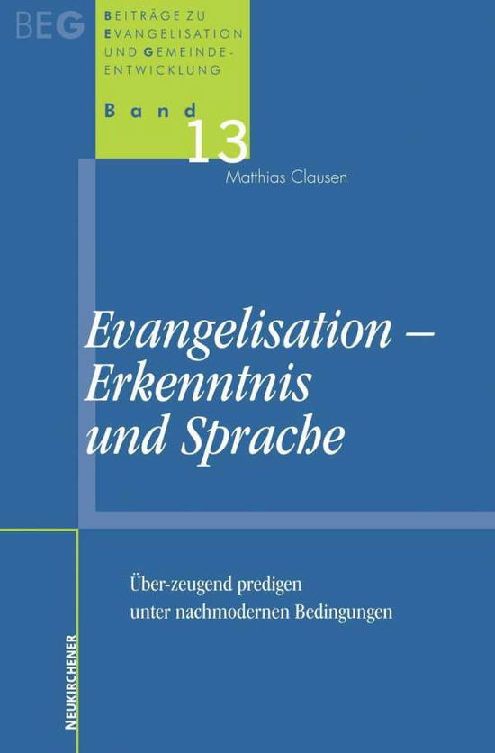 Cover for Matthias Clausen · BeitrAge zu Evangelisation und Gemeindeentwicklung: Aber-zeugend predigen unter nachmodernen Bedingungen (Taschenbuch) (2010)