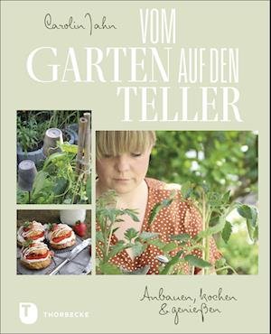 Cover for Carolin Jahn · Vom Garten auf den Teller (Hardcover bog) (2022)