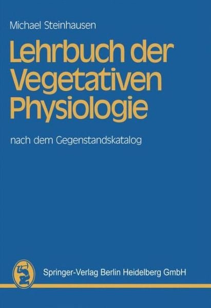 Cover for M Steinhausen · Lehrbuch Der Vegetativen Physiologie: Nach Dem Gegenstandskatalog (Pocketbok) [German edition] (1984)
