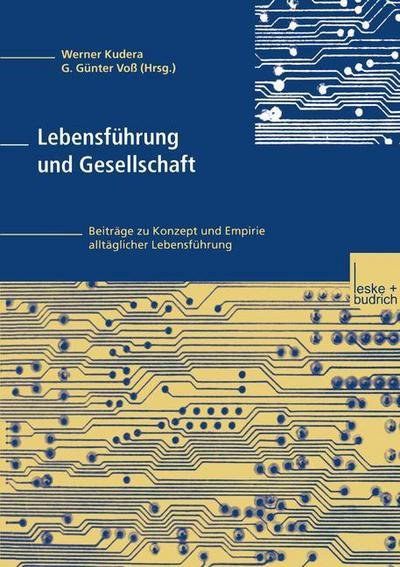 Lebensfuhrung Und Gesellschaft: Beitrage Zu Konzept Und Empirie Alltaglicher Lebensfuhrung - Werner Kudera - Bøger - Vs Verlag Fur Sozialwissenschaften - 9783810027450 - January 31, 2000