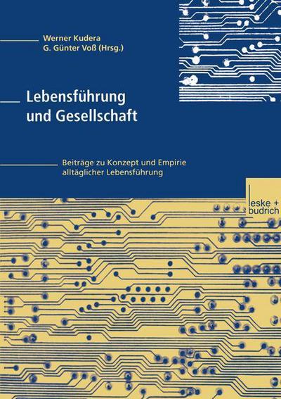 Lebensfuhrung Und Gesellschaft: Beitrage Zu Konzept Und Empirie Alltaglicher Lebensfuhrung - Werner Kudera - Bøger - Vs Verlag Fur Sozialwissenschaften - 9783810027450 - January 31, 2000
