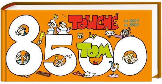 Cover for ©Tom · TOM Touché 8500: Comicstrips und Cartoons (Paperback Book) (2021)