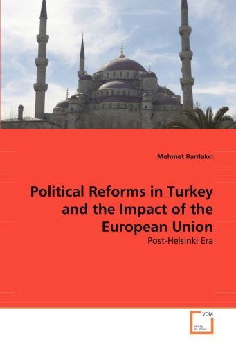 Cover for Mehmet Bardakci · Political Reforms in Turkey and the Impact of the European Union: Post-helsinki Era (Paperback Book) (2008)