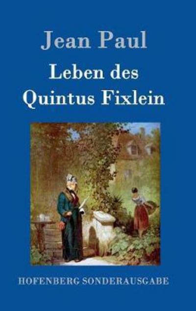 Leben des Quintus Fixlein - Paul - Books -  - 9783843081450 - August 31, 2016