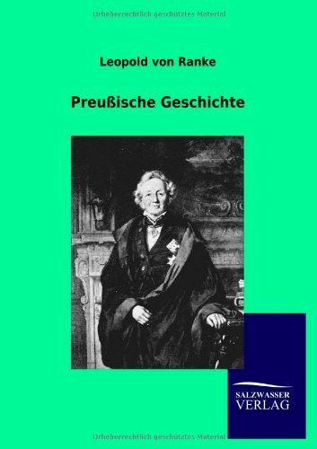 Preussische Geschichte - Leopold Von Ranke - Bøger - Salzwasser-Verlag Gmbh - 9783846006450 - 21. september 2012