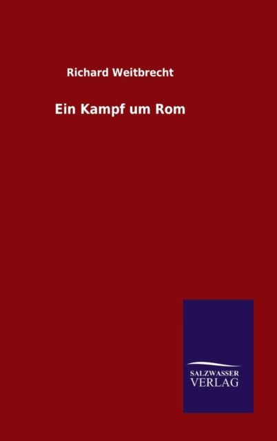 Cover for Weitbrecht · Ein Kampf um Rom (Bog) (2016)