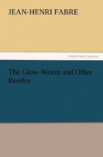Cover for Jean-henri Fabre · The Glow-worm and Other Beetles (Tredition Classics) (Paperback Book) (2012)