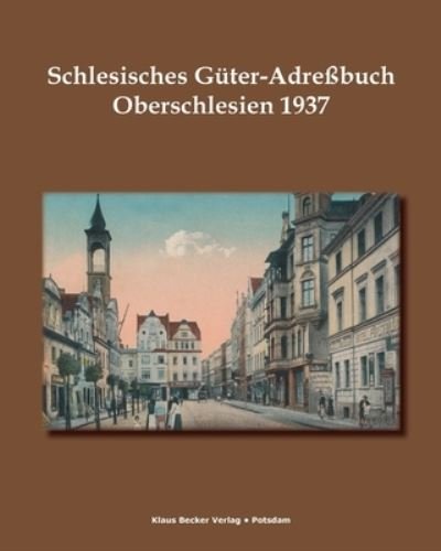 Cover for Verlag Wilhelm Gottlieb Korn · Schlesisches Güter-Adreßbuch, Oberschlesien 1937 (Paperback Bog) (2020)