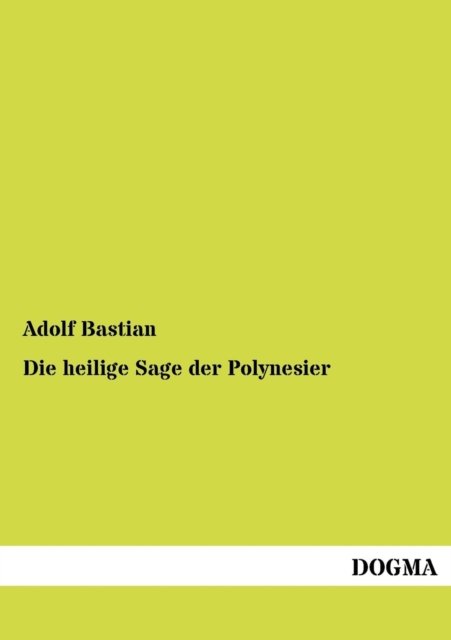 Cover for Adolf Bastian · Die Heilige Sage Der Polynesier (Taschenbuch) [German edition] (2012)