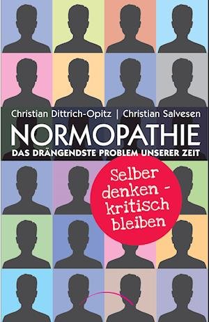 Cover for Christian Dittrich-Opitz · Normopathie - Das drängendste Problem unserer Zeit (Paperback Book) (2021)
