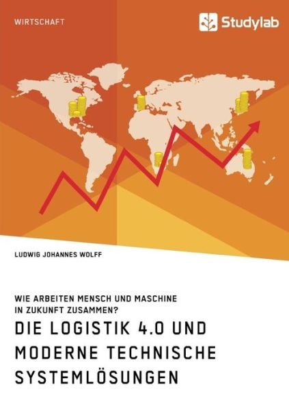 Cover for Wolff · Die Logistik 4.0 und moderne tech (Bog) (2019)