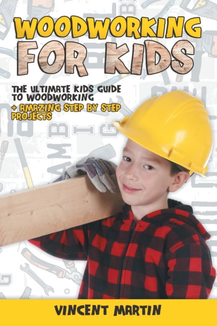 Cover for Vincent Martin · Woodworking for Kids (Paperback Book) (2020)