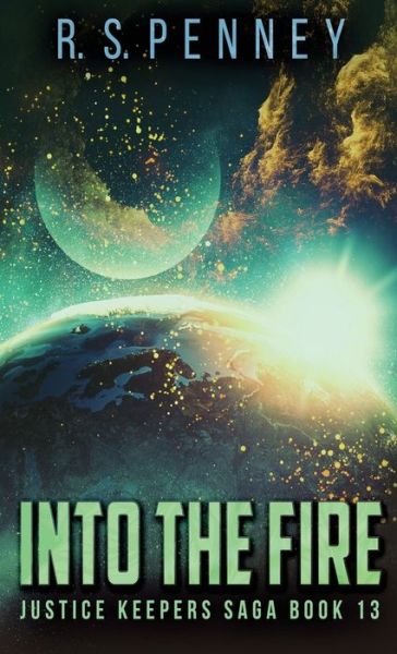 Cover for R. S. Penney · Into The Fire (Hardcover Book) (2022)