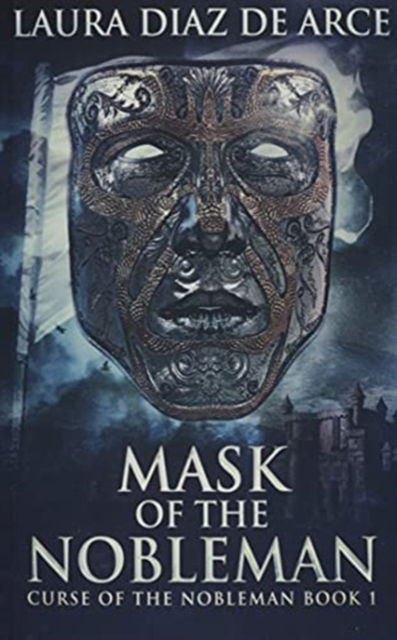 Cover for Laura Diaz de Arce · Mask Of The Nobleman (Paperback Bog) (2021)