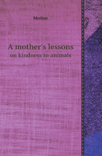 Cover for Mother · A Mother's Lessons on Kindness to Animals (Paperback Bog) (2013)