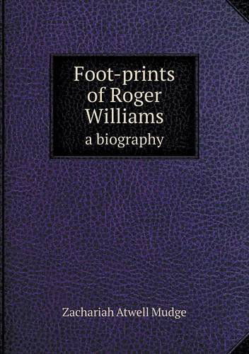 Cover for Zachariah Atwell Mudge · Foot-prints of Roger Williams a Biography (Paperback Book) (2013)