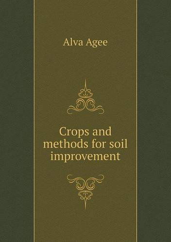 Cover for Alva Agee · Crops and Methods for Soil Improvement (Paperback Book) (2013)