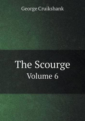 Cover for George Cruikshank · The Scourge Volume 6 (Paperback Book) (2014)