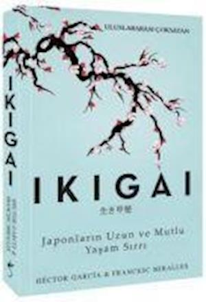 Ikigai - Hector Garcia - Kirjat - ?ndigo Kitap - 9786052361450 - lauantai 9. joulukuuta 2017