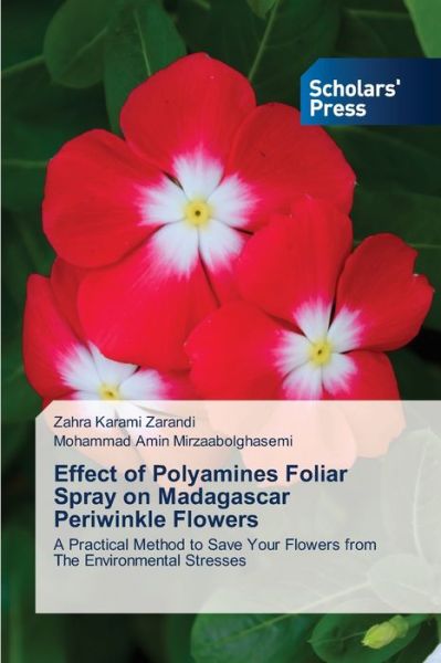 Cover for Zahra Karami Zarandi · Effect of Polyamines Foliar Spray on Madagascar Periwinkle Flowers (Paperback Book) (2021)