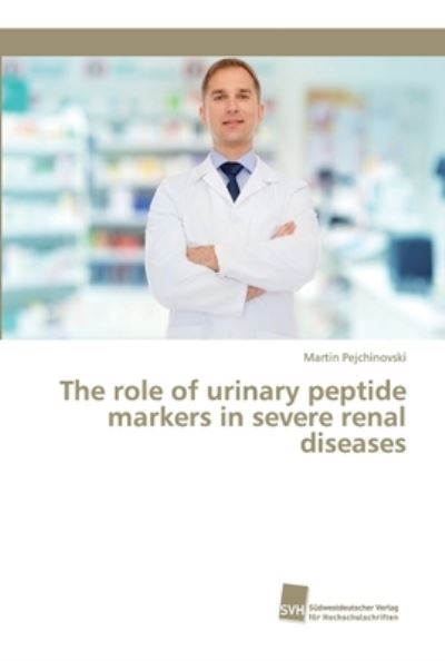 Cover for Pejchinovski · The role of urinary peptid (Book) (2017)