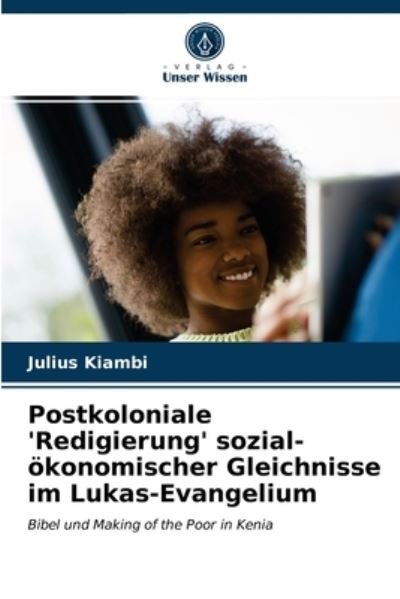 Cover for Julius Kiambi · Postkoloniale 'Redigierung' sozial-ökonomischer Gleichnisse im Lukas-Evangelium (Taschenbuch) (2021)